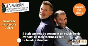 Gagnez vos places pour la pièce de théâtre « Il était une fois ou comment un coach de vie est sorti de mon thermos à café » avec le Strapontin !