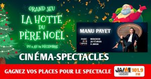 Grâce à la “Hotte du Père Noël” de JAIME Radio, gagnez vos places pour le one man show de Manu Payet !