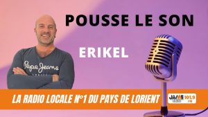 VIDÉO : Pousse le son : Erikel