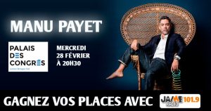 Gagnez vos places pour assister au one man show de Manu Payet !