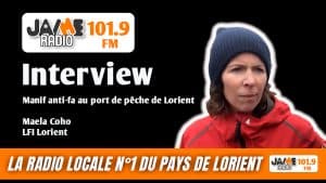 VIDÉO : Manifestation anti-fa au port de pêche de Lorient - interview de Maëla Coho de la LFI Lorient