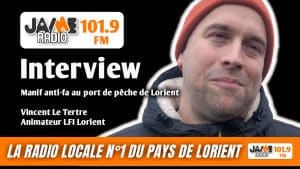 VIDÉO : Manifestation anti-fa au port de pêche de Lorient - interview de Vincent Le Tertre, animateur LFI à Lorient