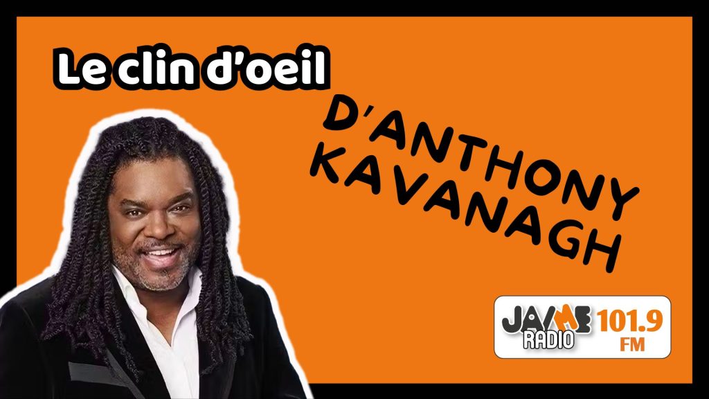 VIDÉO : Le clin d'oeil d'Anthony Kavanagh pour JAIME Radio