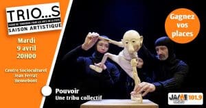 Gagnez vos places pour le spectacle de marionnettes « Pouvoir » avec le Trio…S !