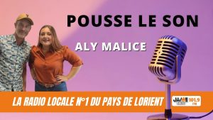 Pousse le son : Aly Malice