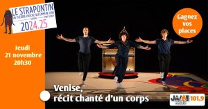 Gagnez vos places pour le spectacle « Venise, récit chanté d’un corps » au Strapontin !