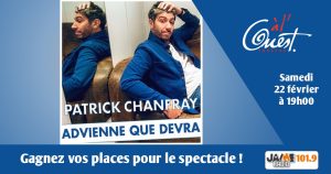 Gagnez vos places pour voir le spectacle de Patrick Chanfray au Théâtre à l’Ouest d’Auray !