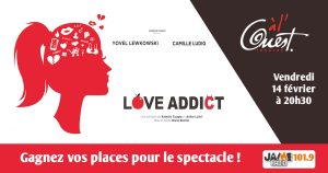 Gagnez vos places pour voir Love Addict au Théâtre à l’Ouest d’Auray !
