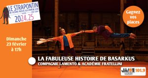 Gagnez vos places pour voir “La fabuleuse histoire de Basarkus” au Strapontin !