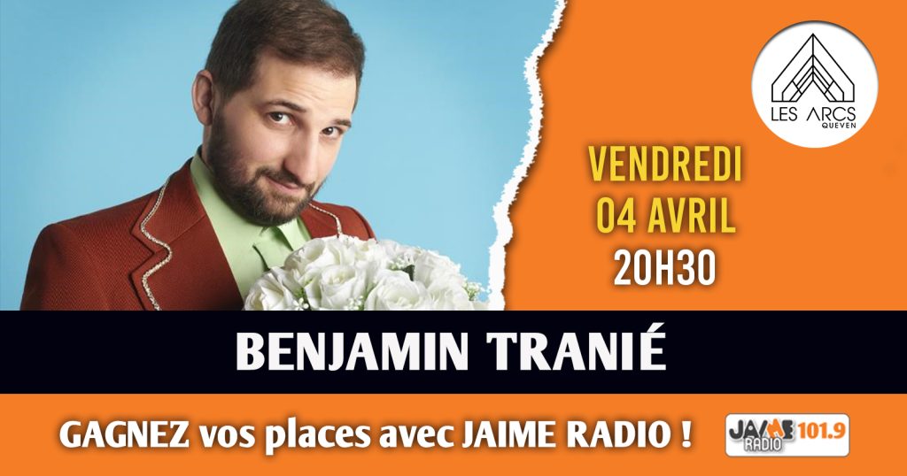 Gagnez vos places pour voir Benjamin Tranié aux Arcs de Quéven !