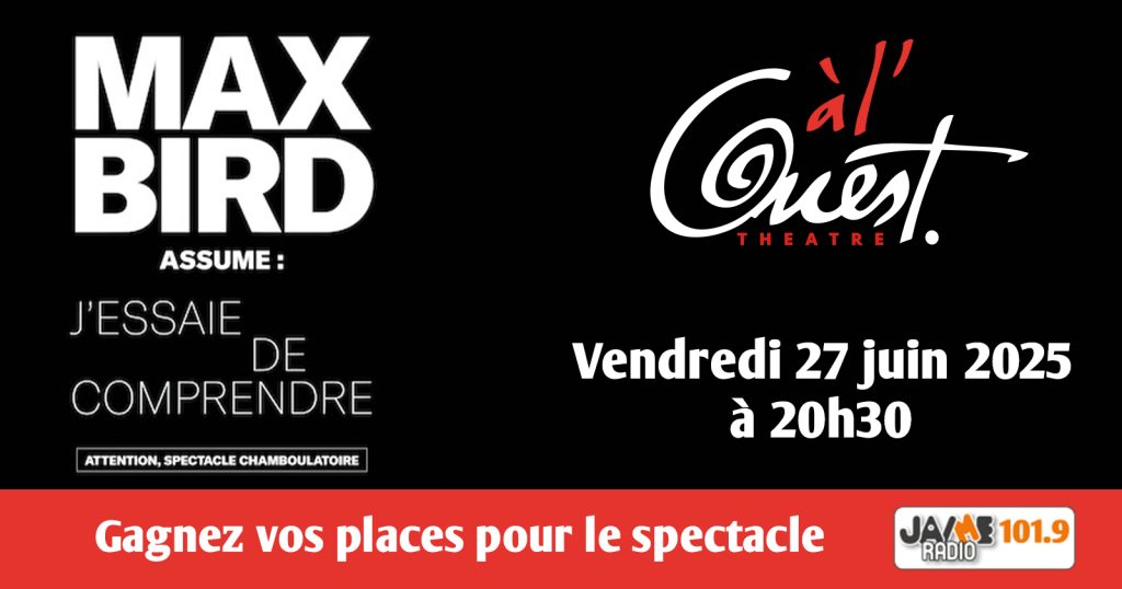 Gagnez vos places pour le spectacle de Max Bird