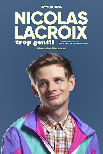 Ce mercredi : Nicolas LACROIX, “Trop gentil”