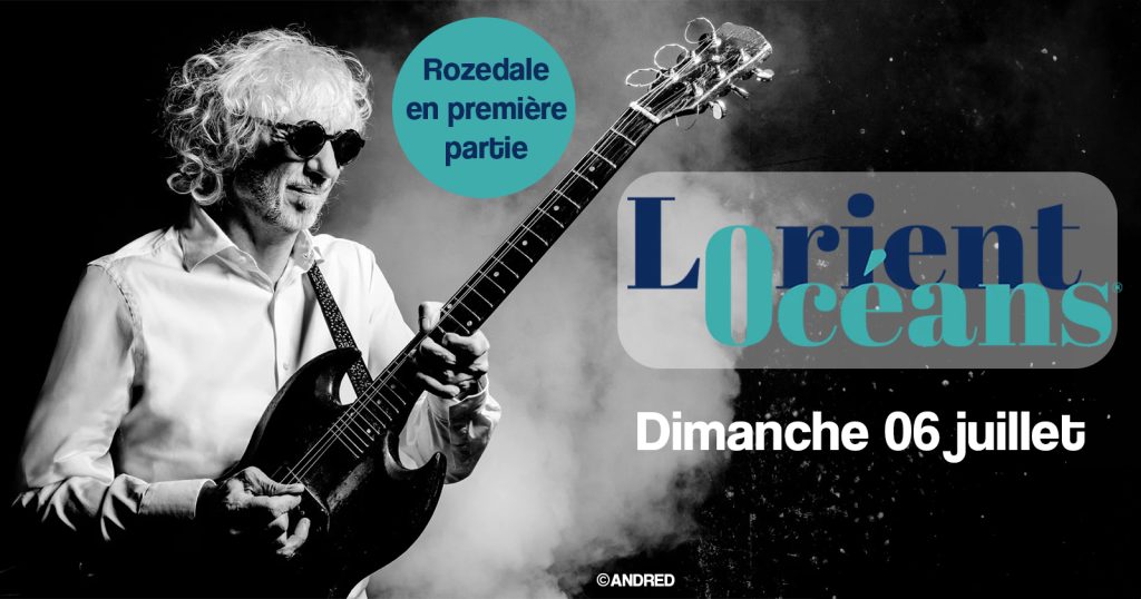 Ce vendredi dans GRAND LARGE, Louis Bertignac en concert au Festival Lorient Océans