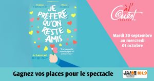Gagnez vos places pour “je préfère qu’on reste amis” au Théâtre à l’Ouest d’Auray !