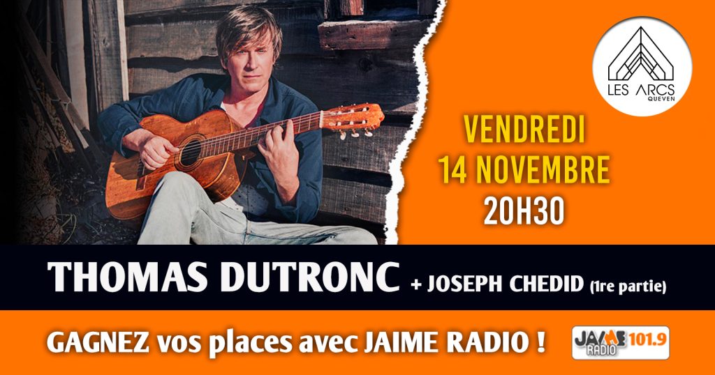 Gagnez vos places pour voir Thomas Dutronc aux Arcs de Quéven !