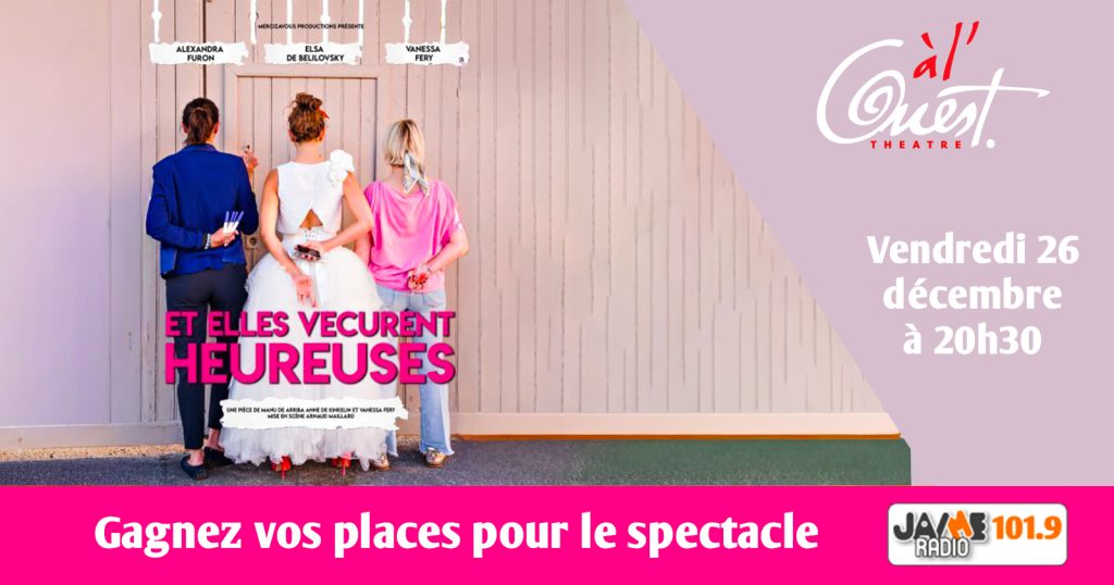 Gagnez vos places pour voir “Et elles vécurent heureuses” au Théâtre à l’Ouest d’Auray !