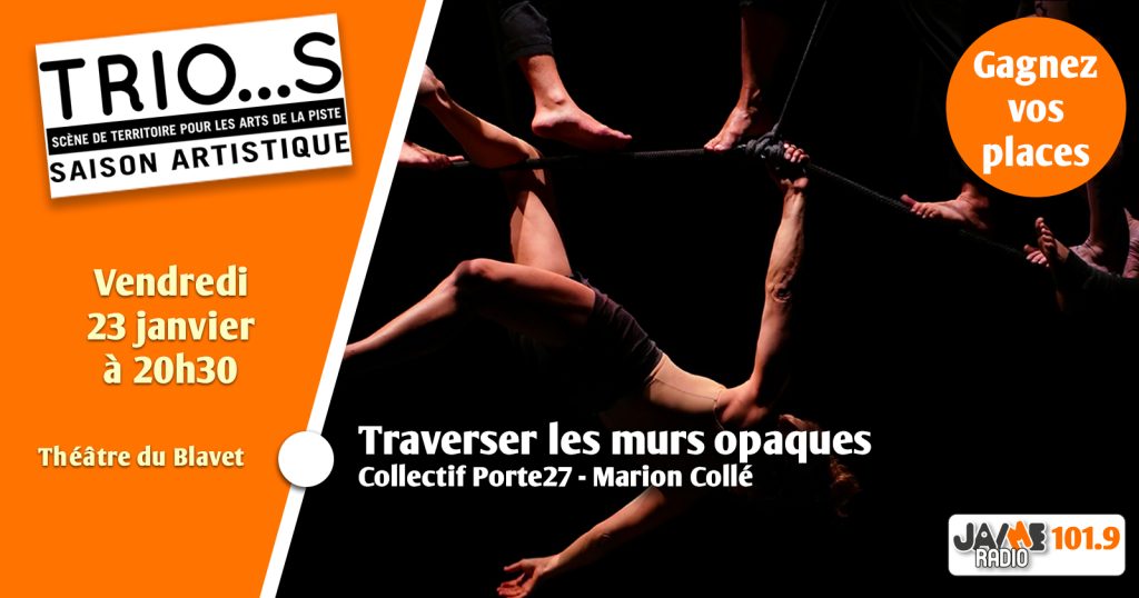 Gagnez vos places pour “Traverser les murs opaques” au Trio…s !