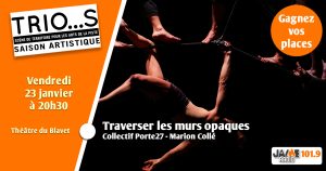 Gagnez vos places pour “Traverser les murs opaques” au Trio…s !