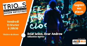 Gagnez vos places pour “Dear Jason, Dear Andrew” au Trio…s !