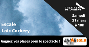 JAIME Radio vous offre vos places pour l’Escale avec Loic Corbery le samedi 21 mars à 18h au Théâtre de Lorient. 