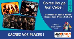 Gagnez Vos Places pour la Soirée "Bouge Ton Celte" au Festival Interceltique de Lorient avec JAIME Radio